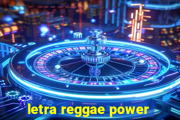 letra reggae power